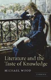 M. Wood, Literature and the Taste of Knowledge