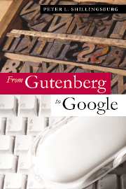 P. L. Shillingsburg, From Gutenberg to Google. Electronic Representations of Literary Texts