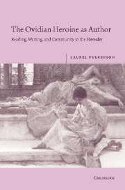L. Fulkerson, The Ovidian Heroine as Author. Reading, Writing, and Community in the Heroides