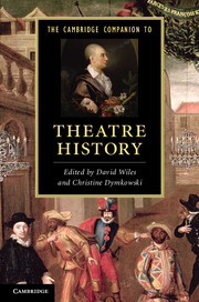 The Cambridge Companion to Theatre History (Cambridge Companions to Literature) David Wiles and Christine Dymkowski