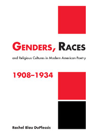 Genders, Races, and Religious Cultures in Modern American Poetry, 1908–1934