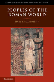 Peoples of the Roman World (Cambridge Introduction to Roman Civilization) Mary T. Boatwright