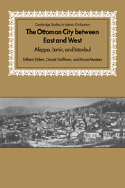 The Ottoman City between East and West: Aleppo, Izmir, and Istanbul (Cambridge Studies in Islamic Civilization) Edhem Eldem, Daniel Goffman and Bruce Masters