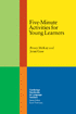 Cover image of Five-Minute Activities for Young Learners