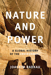 lighed Konsekvent frokost Nature and power global history environment | Environmental history |  Cambridge University Press
