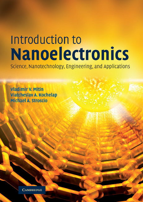 Science/Engineering Introduction to Nanoelectronics: Science, Nanotechnology, Engineering, and Applications