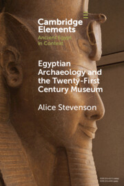 Egyptian Archaeology and the Twenty-First Century Museum