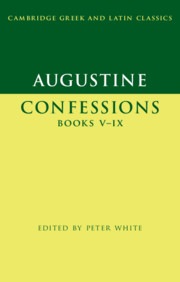 Augustine: <I>Confessions</I> Books V–IX