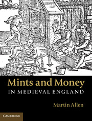 Mints and Money in Medieval England - Martin Allen