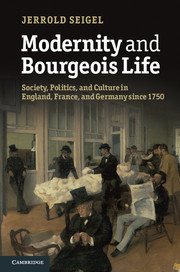 'Modernity and Bourgeois Life' by Jerrold Seigel - Cambridge University Press