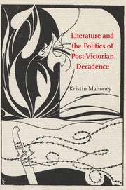 Literature and the Politics of Post-Victorian Decadence