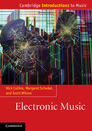 Electronic Music by Nick Collins, Margaret Schedel and Scott Wilson - Cambridge University Press