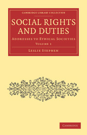 Social Rights and Duties: Addresses to Ethical Societies (Cambridge Library Collection - Philosophy) (Volume 1) Leslie Stephen
