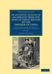 An Authentic Account of an Embassy from the King of Great Britain to the Emperor of China
