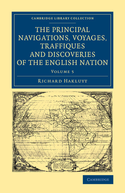 The Principal Navigations Voyages Traffiques And Discoveries Of The