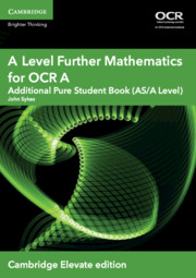 for OCR A Additional Pure Student Book (AS/A Level) Cambridge Elevate edition (2 Years)