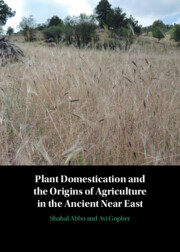 Plant Domestication and the Origins of Agriculture in the Ancient Near East