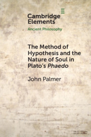 The Method of Hypothesis and the Nature of Soul in Plato's <I>Phaedo</I>