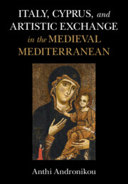 Italy, Cyprus, and Artistic Exchange in the Medieval Mediterranean