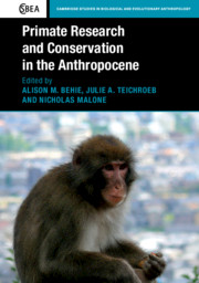 Primate Research and Conservation in the Anthropocene