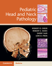 Pediatric Head and Neck Pathology