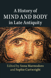 A History of Mind and Body in Late Antiquity