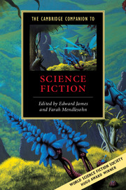 The Cambridge Companion to Science Fiction by Edward James and Farah Mendlesohn