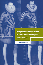 Kingship and Favoritism in the Spain of Philip III, 1598–1621