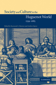 Society and Culture in the Huguenot World, 1559–1685