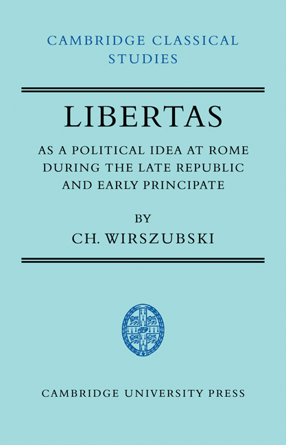 Libertas as a Political Idea at Rome during the Late Republic and Early Principate