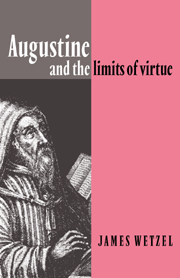 Augustine and the Limits of Virtue