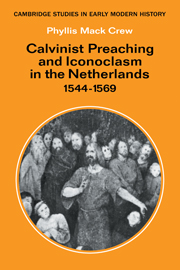 Calvinist Preaching and Iconoclasm in the Netherlands 1544–1569
