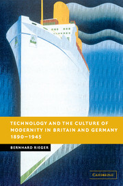 Technology and the Culture of Modernity in Britain and Germany, 1890–1945