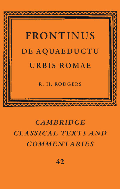 Frontinus: De Aquaeductu Urbis Romae | Cambridge University Press ...