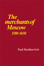 The Merchants of Moscow 1580–1650