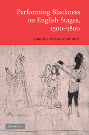 Performing Blackness on English Stages, 1500–1800