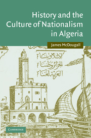 History and the Culture of Nationalism in Algeria