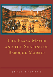 The Plaza Mayor and the Shaping of Baroque Madrid