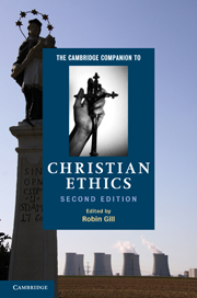 The Cambridge Companion to Christian Ethics
