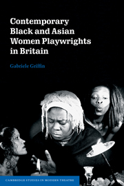 Contemporary Black and Asian Women Playwrights in Britain