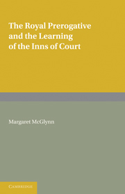 The Royal Prerogative and the Learning of the Inns of Court