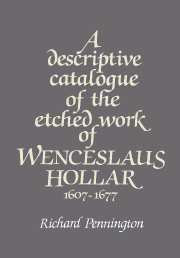 A Descriptive Catalogue of the Etched Work of Wenceslaus Hollar 1607–1677