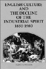 English Culture and the Decline of the Industrial Spirit, 1850–1980