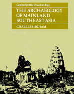 The Archaeology of Mainland Southeast Asia