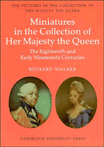The Eighteenth and Early Nineteenth Century Miniatures in the Collection of Her Majesty The Queen