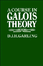 A Course in Galois Theory
