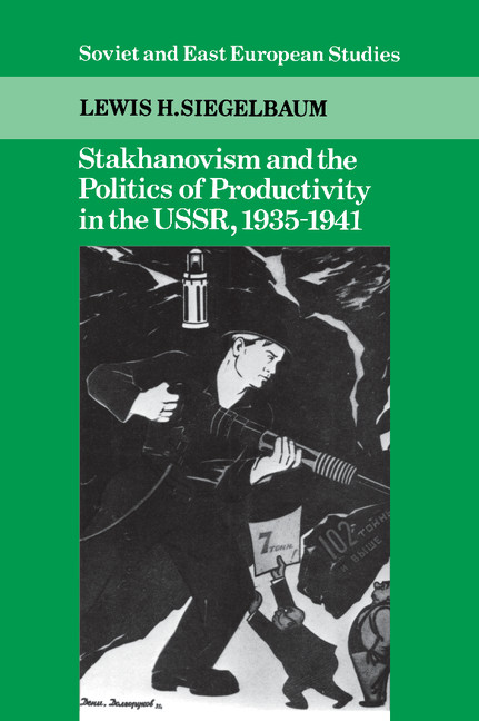 Stakhanovism and the Politics of Productivity in the USSR, 1935–1941
