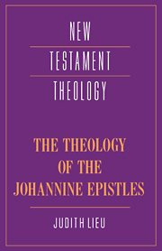 The Theology of the Johannine Epistles