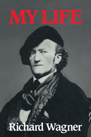 Richard Wagner: My Life