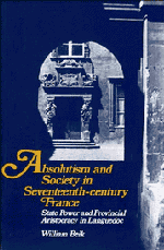 Absolutism and Society in Seventeenth-Century France